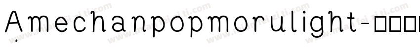 Amechanpopmorulight字体转换