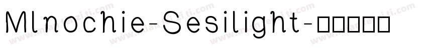 Mlnochie-Sesilight字体转换