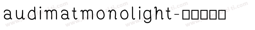 audimatmonolight字体转换