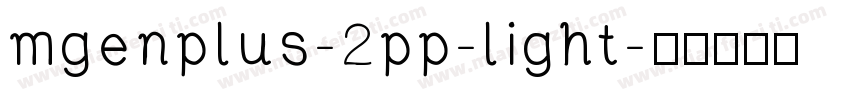 mgenplus-2pp-light字体转换