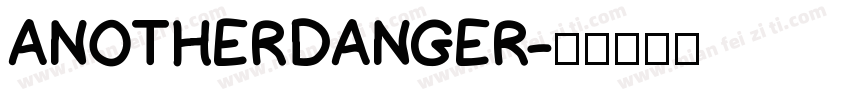 ANOTHERDANGER字体转换