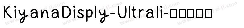 KiyanaDisply-Ultrali字体转换