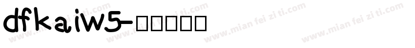 dfkaiw5字体转换