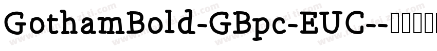 GothamBold-GBpc-EUC-字体转换