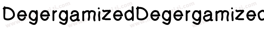 DegergamizedDegergamized-p7jr字体转换