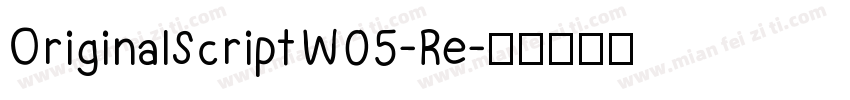 OriginalScriptW05-Re字体转换