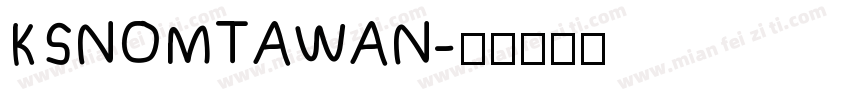 KSNOMTAWAN字体转换