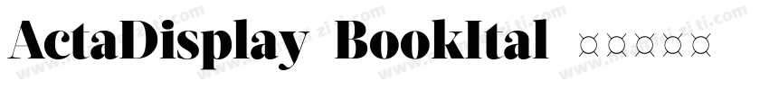 ActaDisplay-BookItal字体转换