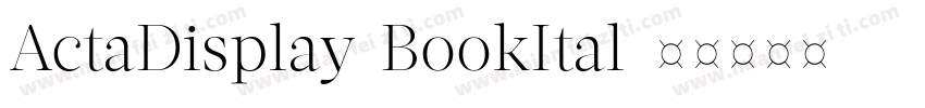 ActaDisplay-BookItal字体转换