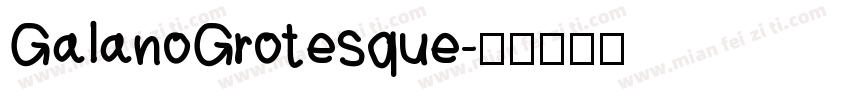 GaIanoGrotesque字体转换