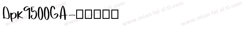 Dpk9500GA字体转换