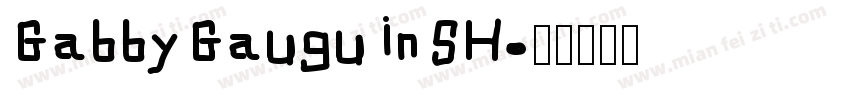 GabbyGauguinSH字体转换