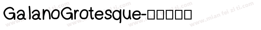 GaIanoGrotesque字体转换