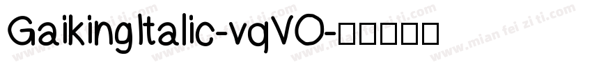 GaikingItalic-vqVO字体转换