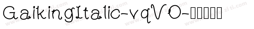 GaikingItalic-vqVO字体转换
