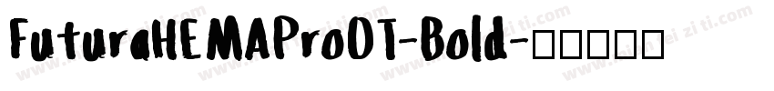 FuturaHEMAProOT-Bold字体转换