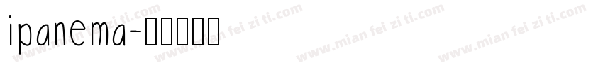 ipanema字体转换