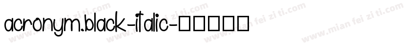 acronym.black-italic字体转换