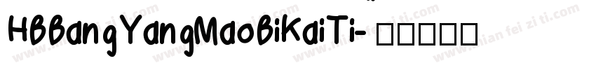 HBBangYangMaoBiKaiTi字体转换