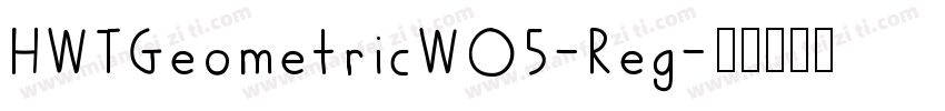 HWTGeometricW05-Reg字体转换