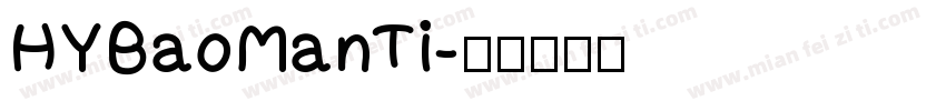 HYBaoManTi字体转换