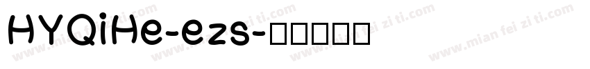 HYQiHe-ezs字体转换