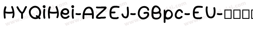 HYQiHei-AZEJ-GBpc-EU字体转换