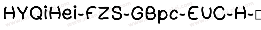 HYQiHei-FZS-GBpc-EUC-H字体转换