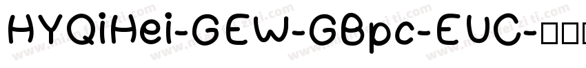 HYQiHei-GEW-GBpc-EUC字体转换