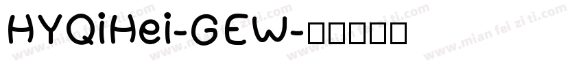 HYQiHei-GEW字体转换