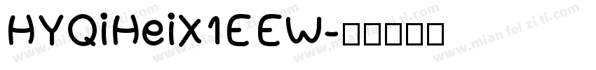 HYQiHeiX1EEW字体转换