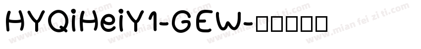 HYQiHeiY1-GEW字体转换