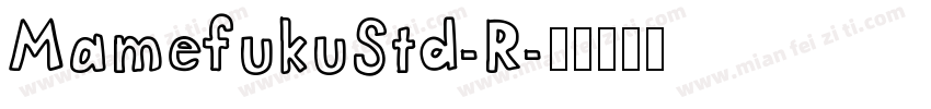 MamefukuStd-R字体转换