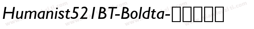 Humanist521BT-Boldta字体转换
