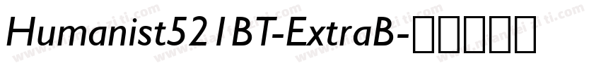 Humanist521BT-ExtraB字体转换