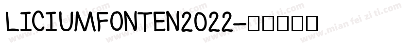 LICIUMFONTEN2022字体转换