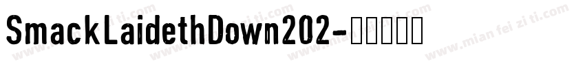 SmackLaidethDown202字体转换