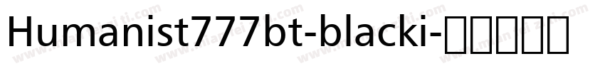 Humanist777bt-blacki字体转换