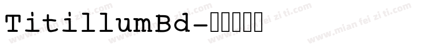 TitillumBd字体转换
