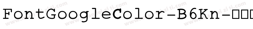 FontGoogleColor-B6Kn字体转换