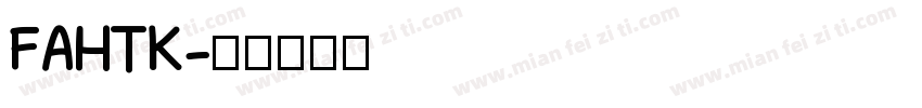 FAHTK字体转换