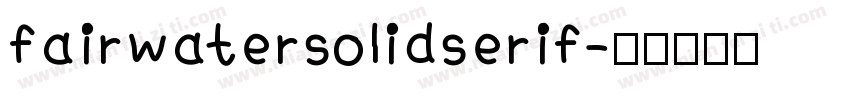 fairwatersolidserif字体转换