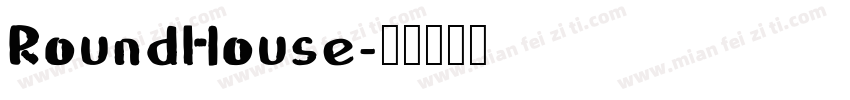 RoundHouse字体转换