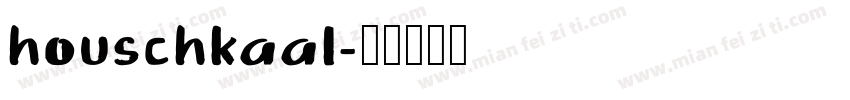houschkaal字体转换
