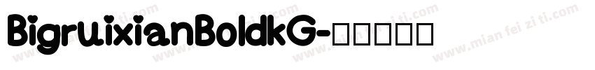 BigruixianBoldkG字体转换