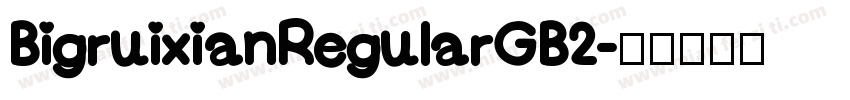 BigruixianRegularGB2字体转换