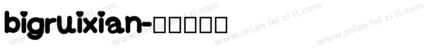 bigruixian字体转换