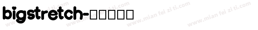bigstretch字体转换