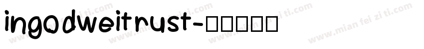 ingodweitrust字体转换