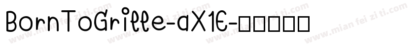 BornToGrille-aX1E字体转换